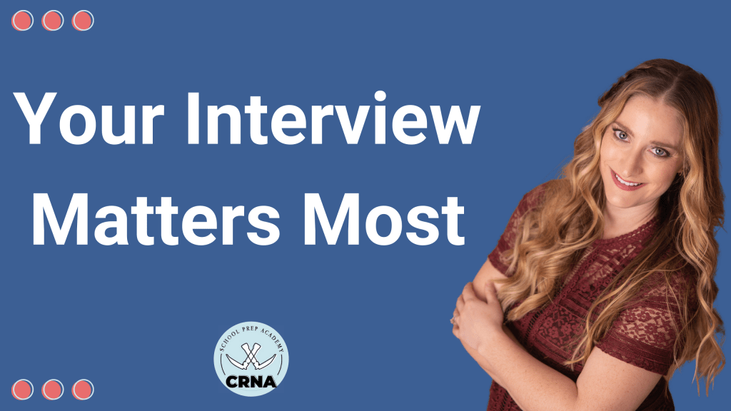Your CRNA Interview Matters Most