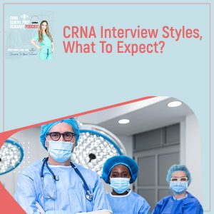CRNA 20 | CRNA Interview Styles