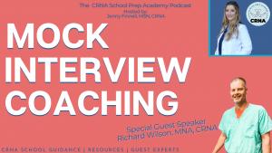 Episode 57: CRNA Mock Interview Coaching with Assistant Director and CSPA Expert Richard Wilson MNA, CRNA