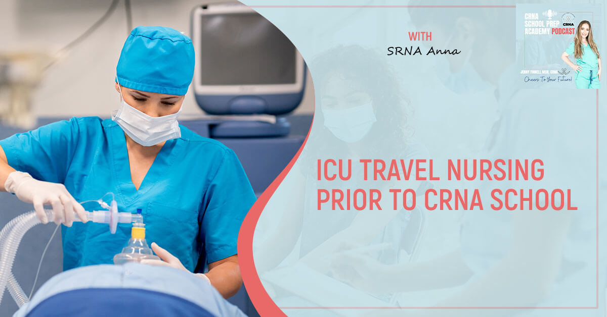 ICU Travel Nursing Prior To CRNA School Cover Photo