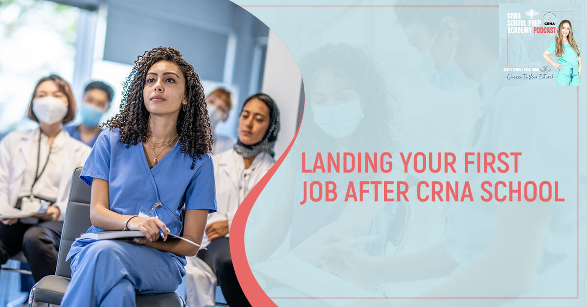 CRNA 12 | Landing Your First Job