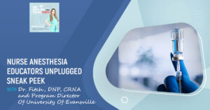 CRNA 135 | Nurse Anesthesia Educators Unplugged