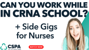 Can You Work WHile in CRNA School + Side Gigs for Nurses Cover Photo